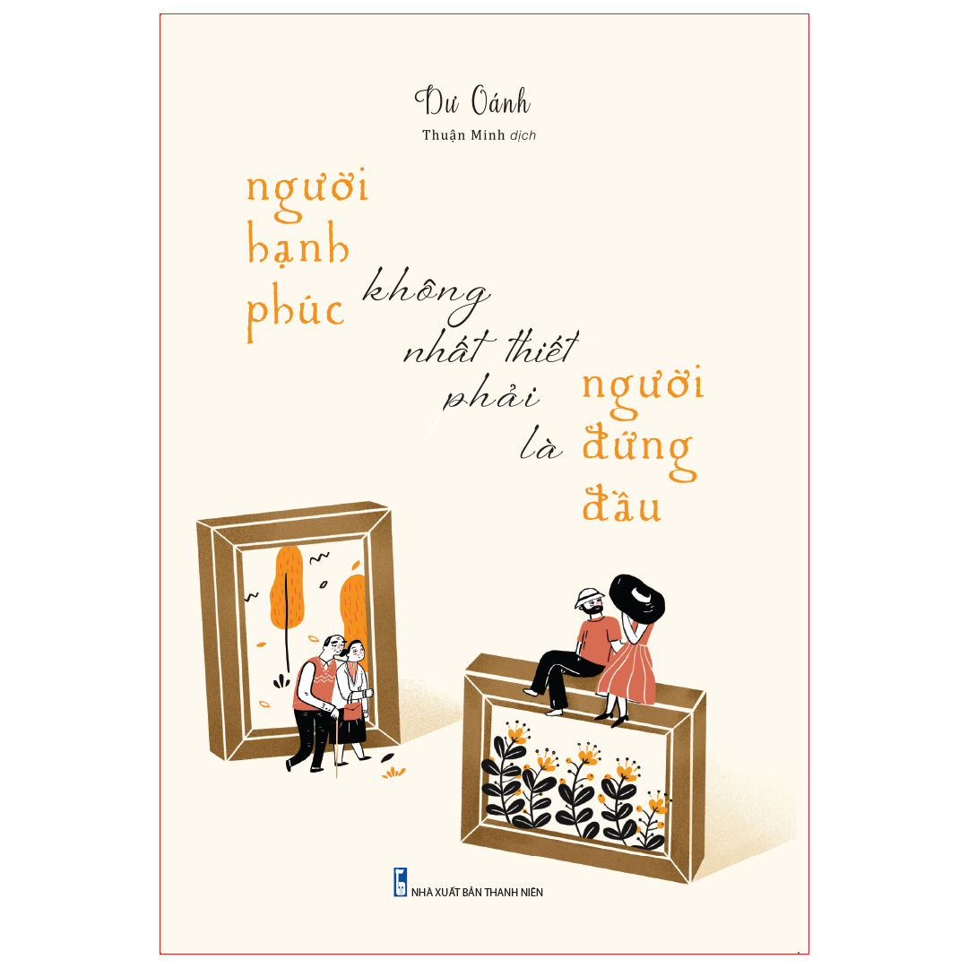 Sách: Người Hạnh Phúc Không Nhất Thiết Phải Là Người Đứng Đầu