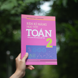 Sách: Combo Rèn Kĩ Năng Học Tốt Toán Lớp 2 + Tuyển Chọn Đề Ôn Luyện Và Tự Kiểm Tra Toán Lớp 2