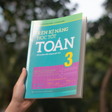 Sách: Rèn Kĩ Năng Học Tốt Toán - Lớp 3 (Tái Bản)