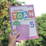 Sách: Bài Tập Toán Nâng Cao Lớp 5 - Mở Rộng Kiến Thức Sách Giáo Khoa