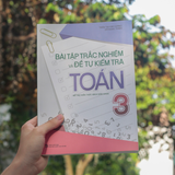 Sách: Bài Tập Trắc Nghiệm Và Đề Tự Kiểm Tra Toán - Lớp 3 (Tái Bản)