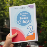 Sách: Tuyển Chọn Những Bài Văn Kể Chuyện 2 (Tái Bản)
