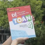 Sách: Tuyển Chọn Đề Ôn Luyện Và Tự Kiểm Tra Toán - Lớp 4 (Ôn Tập Lí Thuyết Và Bổ Sung Bài Tập Ngoài Giờ)