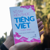 Sách: Sổ Tay Kiến Thức Tiếng Việt Tiểu Học (Tái Bản)