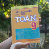 Sách: Rèn Kĩ Năng Học Tốt Toán - Lớp 9 (Tái Bản)