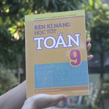 Sách: Rèn Kĩ Năng Học Tốt Toán - Lớp 9 (Tái Bản)