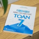 Sách: Tự Học - Nâng Cao Kiến Thức Toán 7 (Tái Bản)