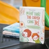 Sách: Nghệ Thuật Trò Chuyện Cùng Trẻ