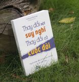 Sách: Thay Đổi Một Suy Nghĩ Thay Đổi Cả Cuộc Đời