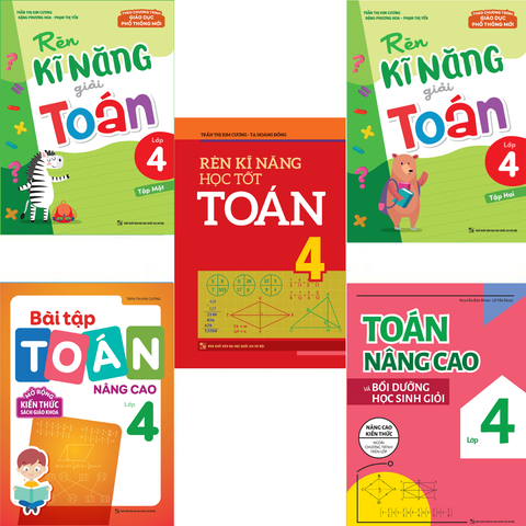  Sách: Combo 5 Cuốn Lớp 4: Toán Nâng Cao + Bài Tập Toán Nâng Cao + Rèn Kĩ Năng Học Tốt Toán + Rèn Kĩ Năng Giải Toán (2 tập) 