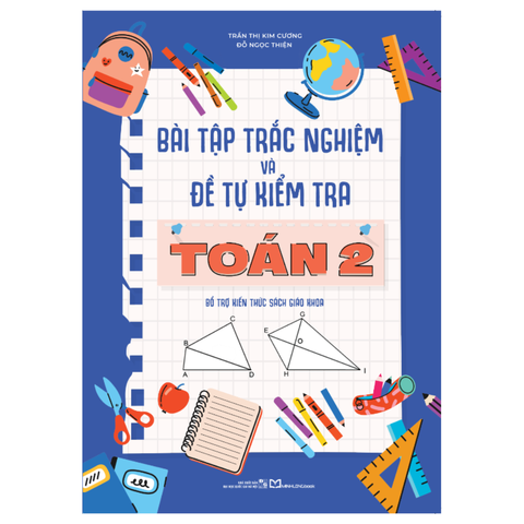  Sách: Bài Tập Trắc Nghiệm Và Đề Tự Kiểm Tra Toán - Lớp 2 (Tái Bản) 