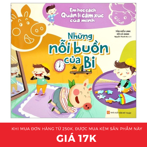Sách: Những Nỗi Buồn Của Bi - Em Học Cách Quản Lí Cảm Xúc