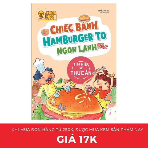 Sách: Phòng Nghiên Cứu Khoa Học Thú Vị - Chiếc Bánh Hamburger To Ngon Lành (TB)