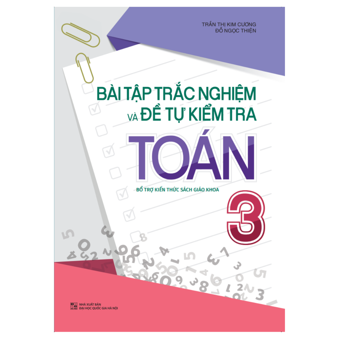 Sách: Bài Tập Trắc Nghiệm Và Đề Tự Kiểm Tra Toán - Lớp 3 (Tái Bản)