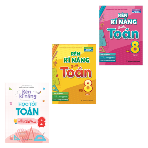  Sách: Combo 3 Cuốn Rèn Kĩ Năng Học Tốt Toán Lớp 8 + Rèn Kĩ Năng Giải Toán Lớp 8 