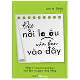 Sách: Đặt Nỗi Lo Âu Của Bạn Vào Đây