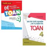 Sách: Combo 2 Cuốn Lớp 4: Bài Tập Trắc Nghiệm Và Tự Kiểm Tra + Tuyển Chọn Đề Ôn Luyện Và Tự Kiểm Tra Toán