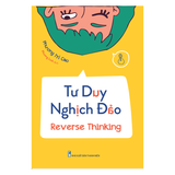 Sách: Tư Duy Nghịch Đảo - Reverse Thinking