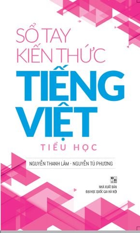  Sách: Sổ Tay Kiến Thức Tiếng Việt  Tiểu Học(Tái Bản) 