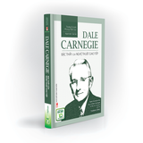 Sách: Dale Carnegie – Bậc Thầy Của Nghệ Thuật Giao Tiếp (Bản Đặc Biệt)