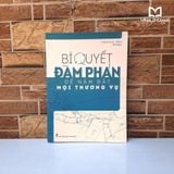 Sách: Bí Quyết Đàm Phán Để Nắm Bắt Mọi Thương Vụ (Tái Bản)