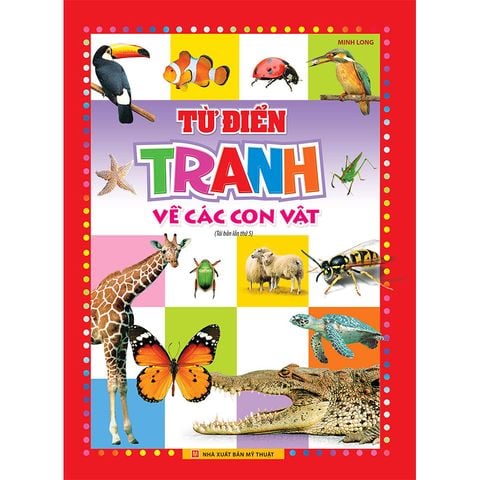  Sách: Từ Điển Tranh Về Các Con Vật B100 (Bìa Cứng) 