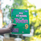 Sách: Rèn Kĩ Năng Giải Toán Lớp 9 - Tập 2 (Theo Chương Trình Giáo Dục Phổ Thông Mới)