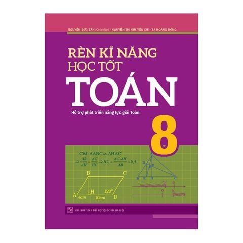  Sách: Rèn Kĩ Năng Học Tốt Toán - Lớp 8 (TB) 