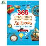 Sách: 365 Phát Hiện Và Phát Minh Ấn Tượng Trong Lịch Sử Nhân Loại