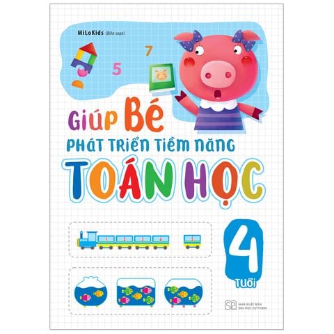 Sách: Giúp Bé Phát Triển Tiềm Năng Toán Học - 4 Tuổi 