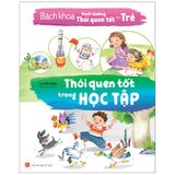 Sách: Bách Khoa Nuôi Dưỡng Thói Quen Tốt Cho Trẻ - Thói Quen Tốt Trong Học Tập (Tái bản)