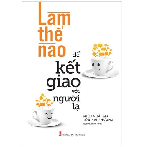  Sách: Làm Thế Nào Để Kết Giao Với Người Lạ (Tái Bản) 