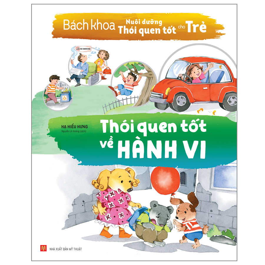 Sách: Bách Khoa Nuôi Dưỡng Thói Quen Tốt Cho Trẻ - Thói Quen Tốt Về Hành Vi (Tái Bản)