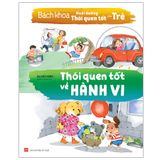 Sách: Bách Khoa Nuôi Dưỡng Thói Quen Tốt Cho Trẻ - Thói Quen Tốt Về Hành Vi (Tái Bản)