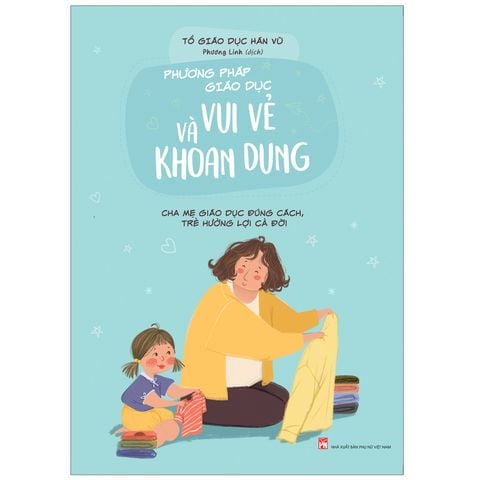  Sách: Phương Pháp Giáo Dục Vui Vẻ Và Khoan Dung 