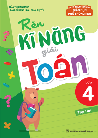  Sách: Rèn Kĩ Năng Giải Toán Lớp 4 Tập 2 - Theo Chương Trình Giáo Dục Phổ Thông Mới 