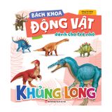 Sách: Bách Khoa Động Vật Dành Cho Trẻ Nhỏ  - Khủng Long (Tái Bản)