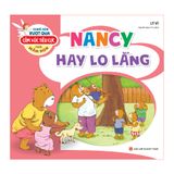 Sách: Cùng Con Vượt Qua Cảm Xúc Tiêu Cực Tuổi Mầm Non - Nancy Hay Lo Lắng