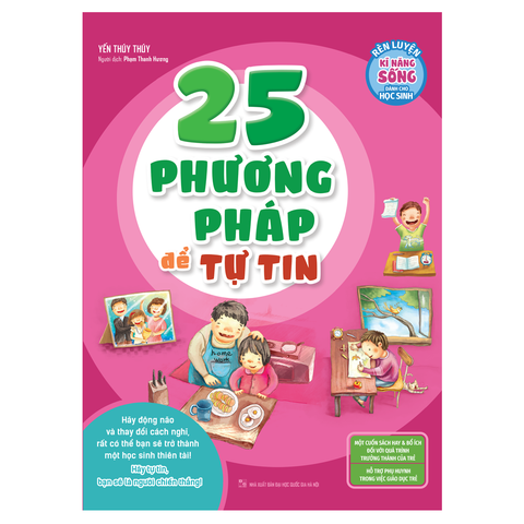  Sách: Rèn Luyện Kĩ Năng Sống Dành Cho Học Sinh - 25 Phương Pháp Để Tự Tin (Tái Bản) 