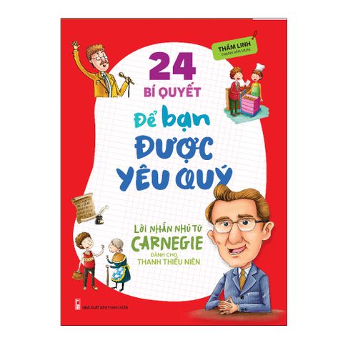  Sách: Lời Nhắn Nhủ Từ Carnegie Dành Cho Thanh Thiếu Niên - 24 Bí Quyết Để Bạn Được Yêu Quý  (Tái Bản) 