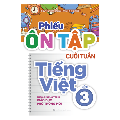  Sách: Phiếu Ôn Tập Cuối Tuần Tiếng Việt Lớp 3 - Theo Chương Trình Giáo Dục Phổ Thông Mới 