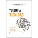 Sách: Tư Duy Về Tiền Bạc (Tái Bản)