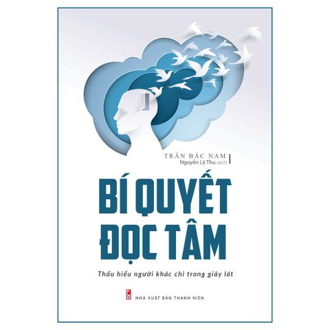  Sách: Bí Quyết Đọc Tâm - Thấu Hiểu Người Khác Chỉ Trong Giây Lát (Tái Bản) 