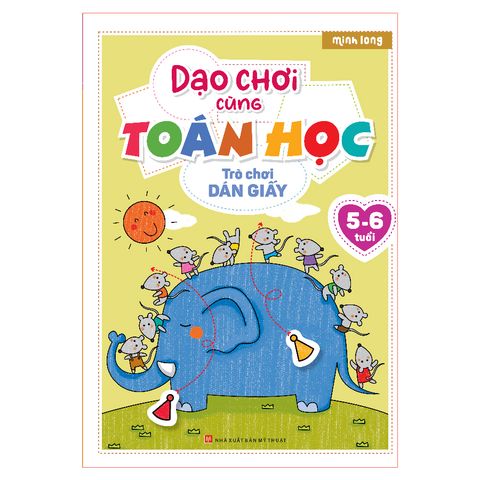  Sách: Dạo Chơi Cùng Toán Học - Trò Chơi Dán Giấy Cho Bé 5 - 6 tuổi 