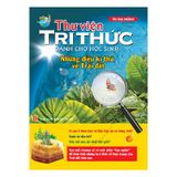 Sách: Thư Viện Tri Thức Dành Cho Học Sinh - Những Điều Kỳ Thú Về Trái Đất (Tái Bản)