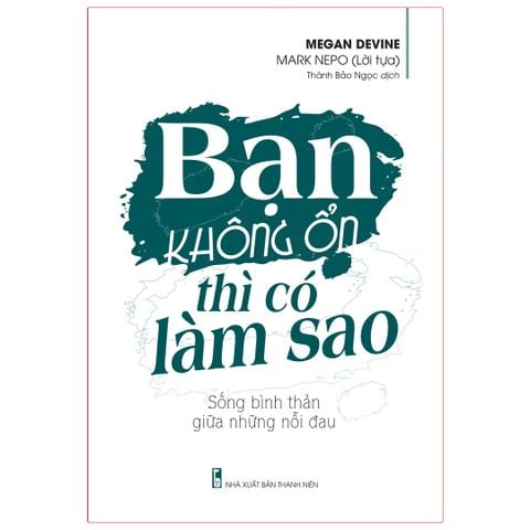  Sách: Bạn Không Ổn Thì Có Làm Sao 