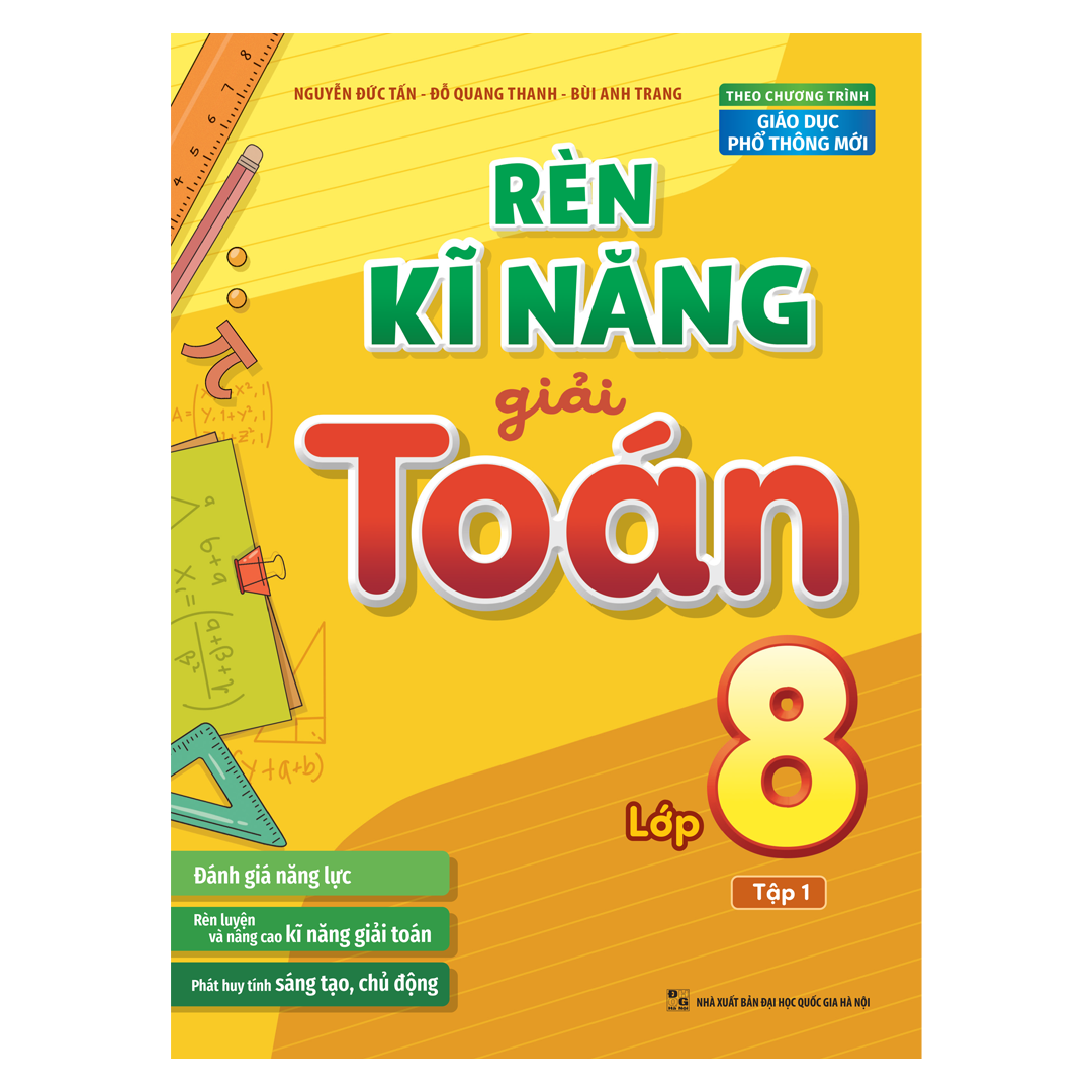 Sách: Rèn Kĩ Năng Giải Toán Lớp 8 - Tập 1 (Theo Chương Trình Giáo Dục Phổ Thông Mới)