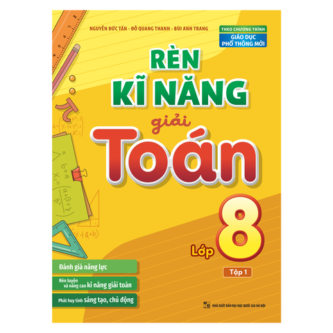  Sách: Rèn Kĩ Năng Giải Toán Lớp 8 - Tập 1 (Theo Chương Trình Giáo Dục Phổ Thông Mới) 