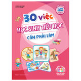 Sách: 30 Việc Học Sinh Tiểu Học Cần Phải Làm (TB)