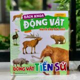 Sách: Bách Khoa Động Vật Dành Cho Trẻ Nhỏ  - Động Vật Tiền Sử